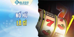 Nổ hũ là gì